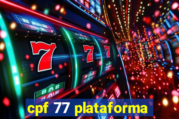 cpf 77 plataforma